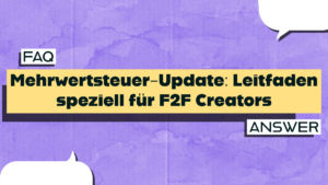 Mehrwertsteuer-Update: Ein Leitfaden speziell für F2F Creators