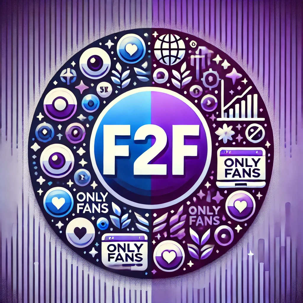 F2F vs OnlyFans: Zeit, die Plattform für Creator zu wechseln.