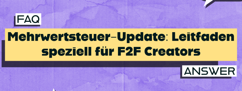 Mehrwertsteuer-Update: Ein Leitfaden speziell für F2F Creators